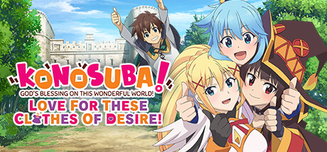 KONOSUBA — God’s Blessing on this Wonderful World! Love For These Clothes Of Desire!